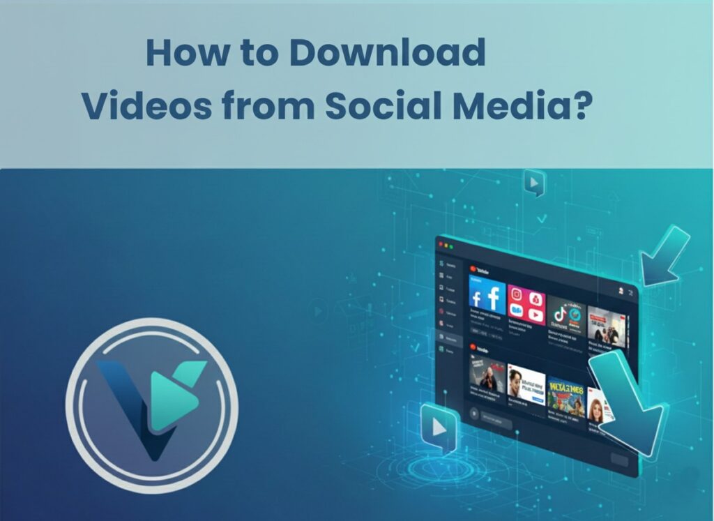 How to Download Videos from Social Media?